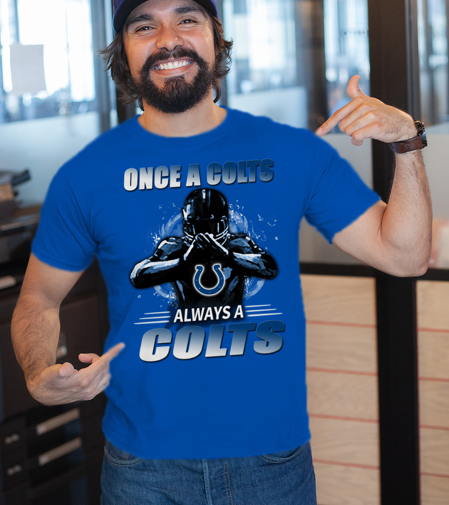 Once A Colts Always A Colts Indianapolis Colts T-Shirt