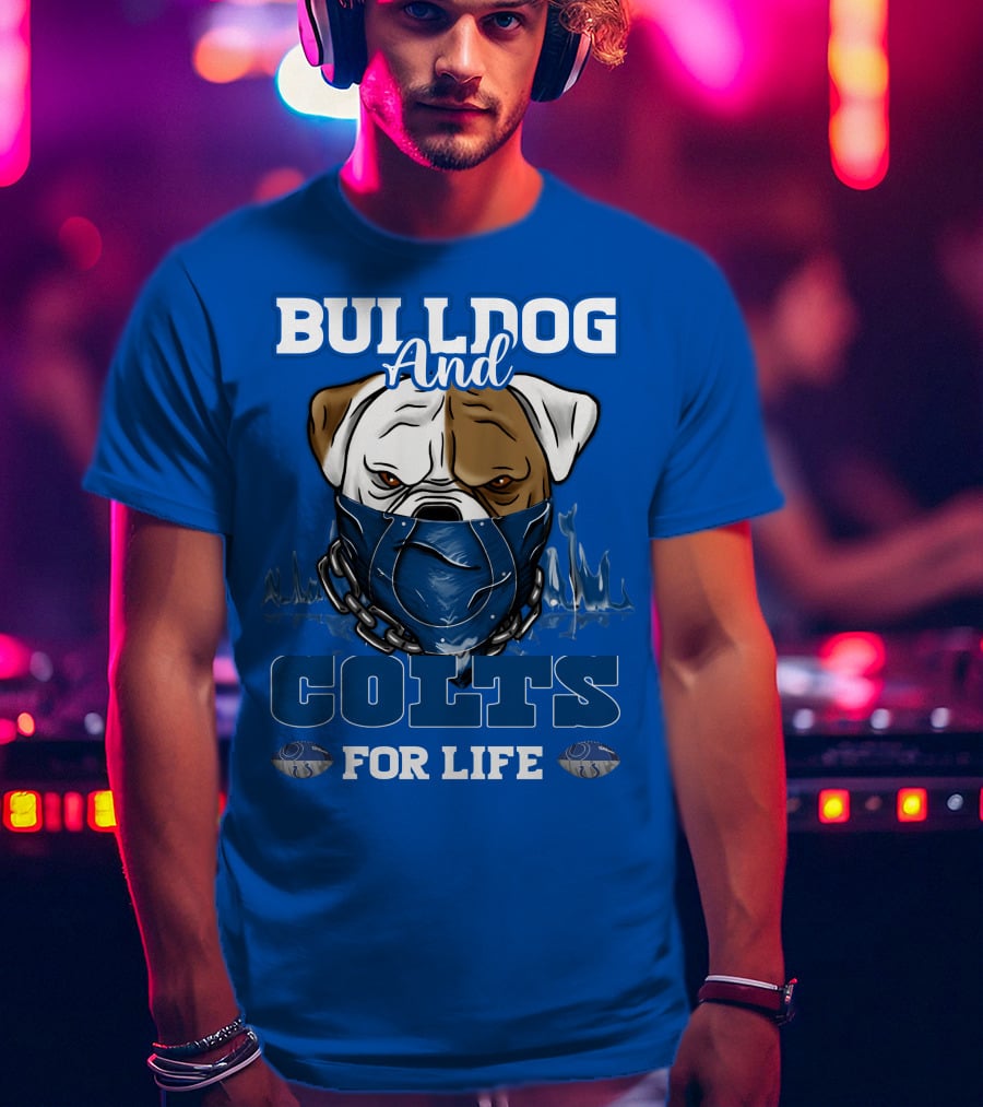 Bulldog And Colts For Life T-Shirt