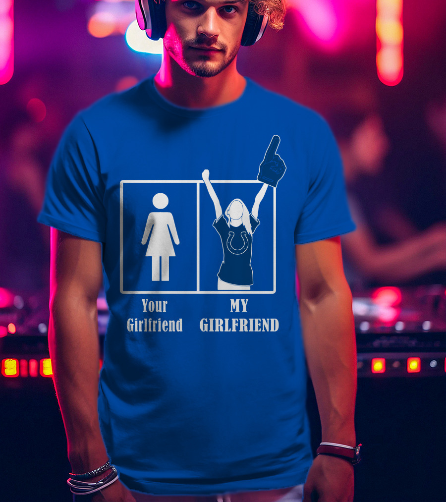 Your Girlfriend My Girlfriend Indianapolis Colts 28 T-Shirt