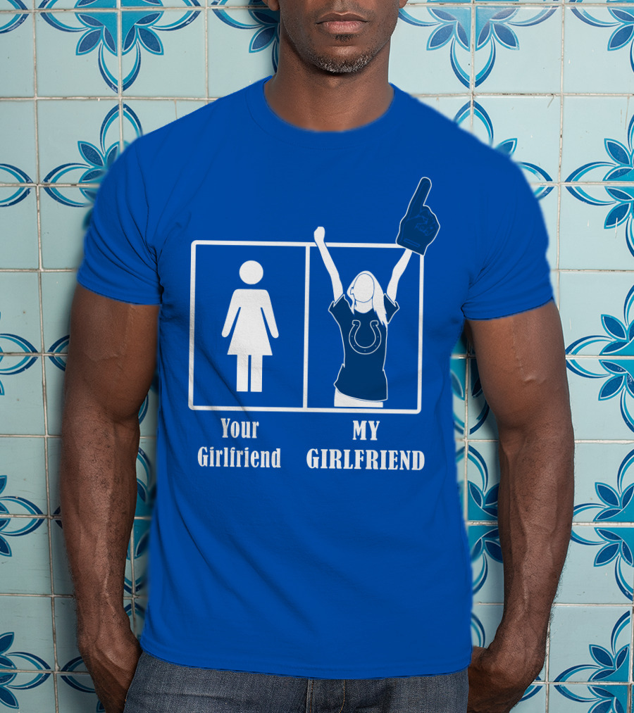 Your Girlfriend My Girlfriend Indianapolis Colts 28 T-Shirt
