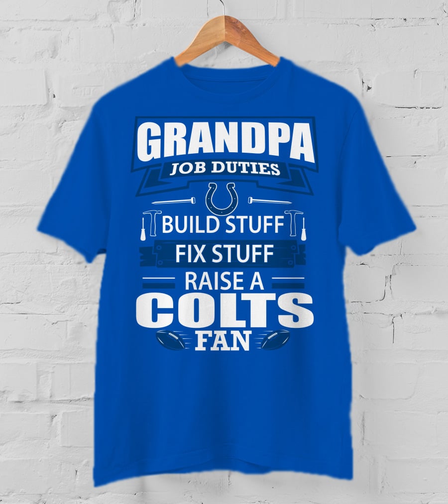 Grandpa Job Duties Build Fix Raise A Colts Fan T-Shirt