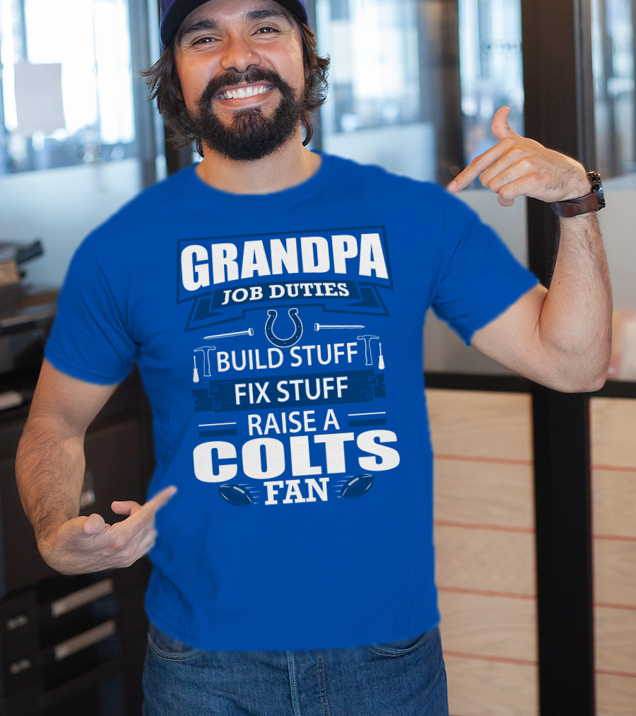 Grandpa Job Duties Build Fix Raise A Colts Fan T-Shirt