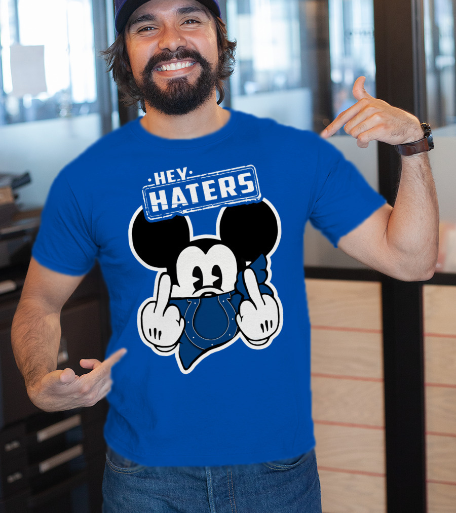 Hey Haters Mick Indianapolis Colts T-Shirt