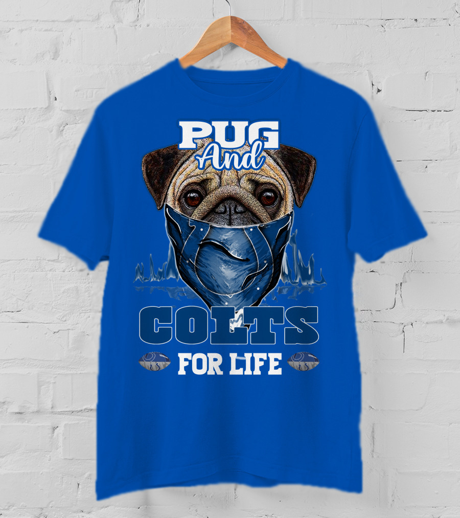 Pug And Colts For Life Indianapolis Colts T-Shirt