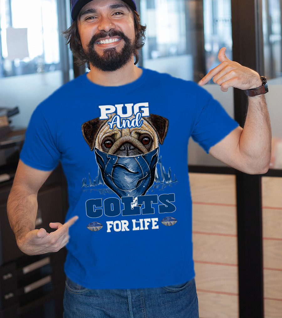 Pug And Colts For Life Indianapolis Colts T-Shirt
