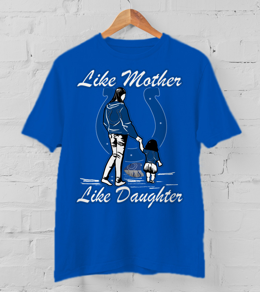Like Mother Like Daughter Indianapolis Colts T-Shirt