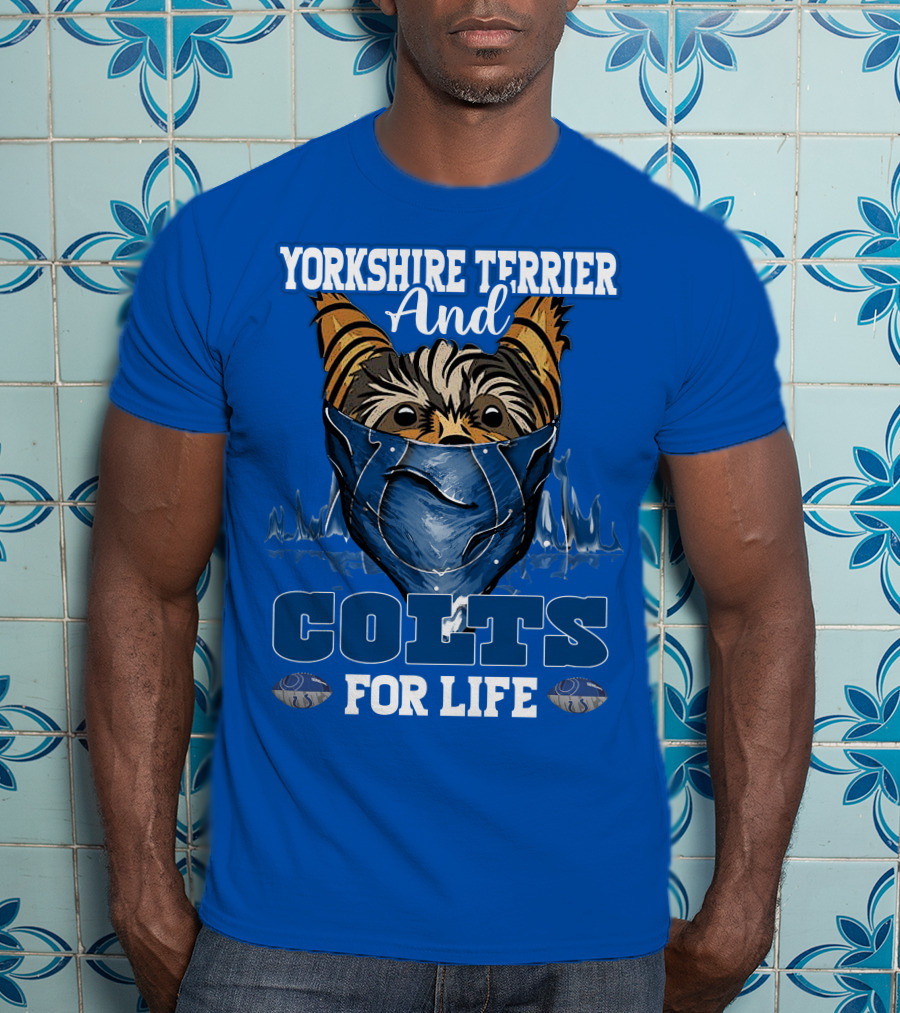 Yorkshire Terrier And Indianapolis Colts For Life T-Shirt