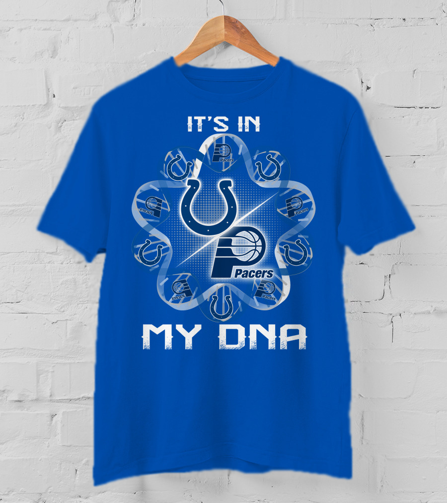 It's In My Dna Indianapolis Colts Pacers T-Shirt