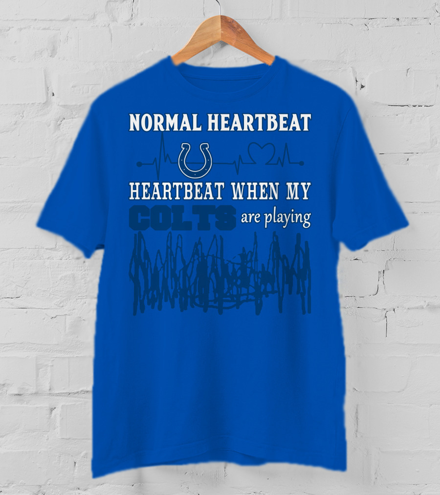 Normal Heartbeat Heartbeat When My Colts Are Playing Indianapolis Colts 61 T-Shirt