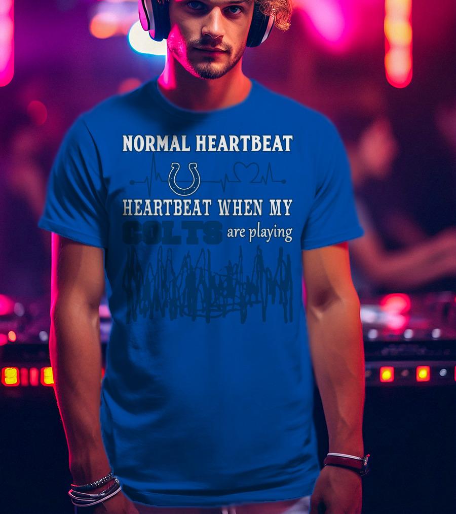 Normal Heartbeat Heartbeat When My Colts Are Playing Indianapolis Colts 61 T-Shirt