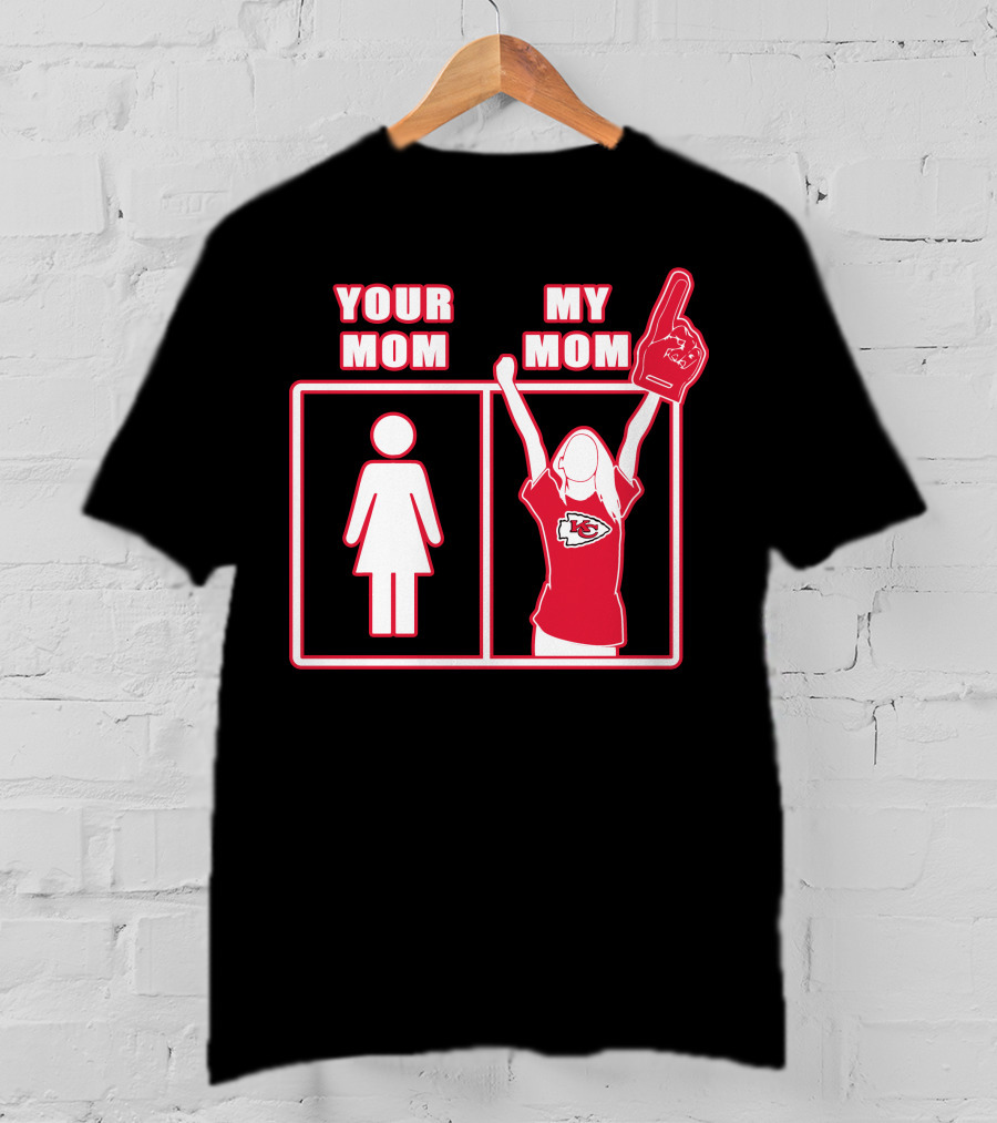 Kansas City Chiefs Your Mom My Mom Fan Spirit T-Shirt