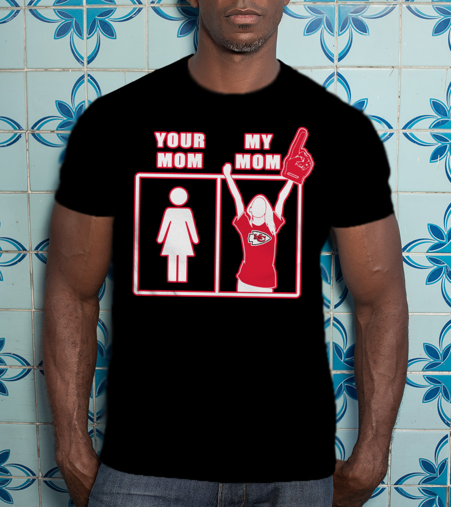 Kansas City Chiefs Your Mom My Mom Fan Spirit T-Shirt