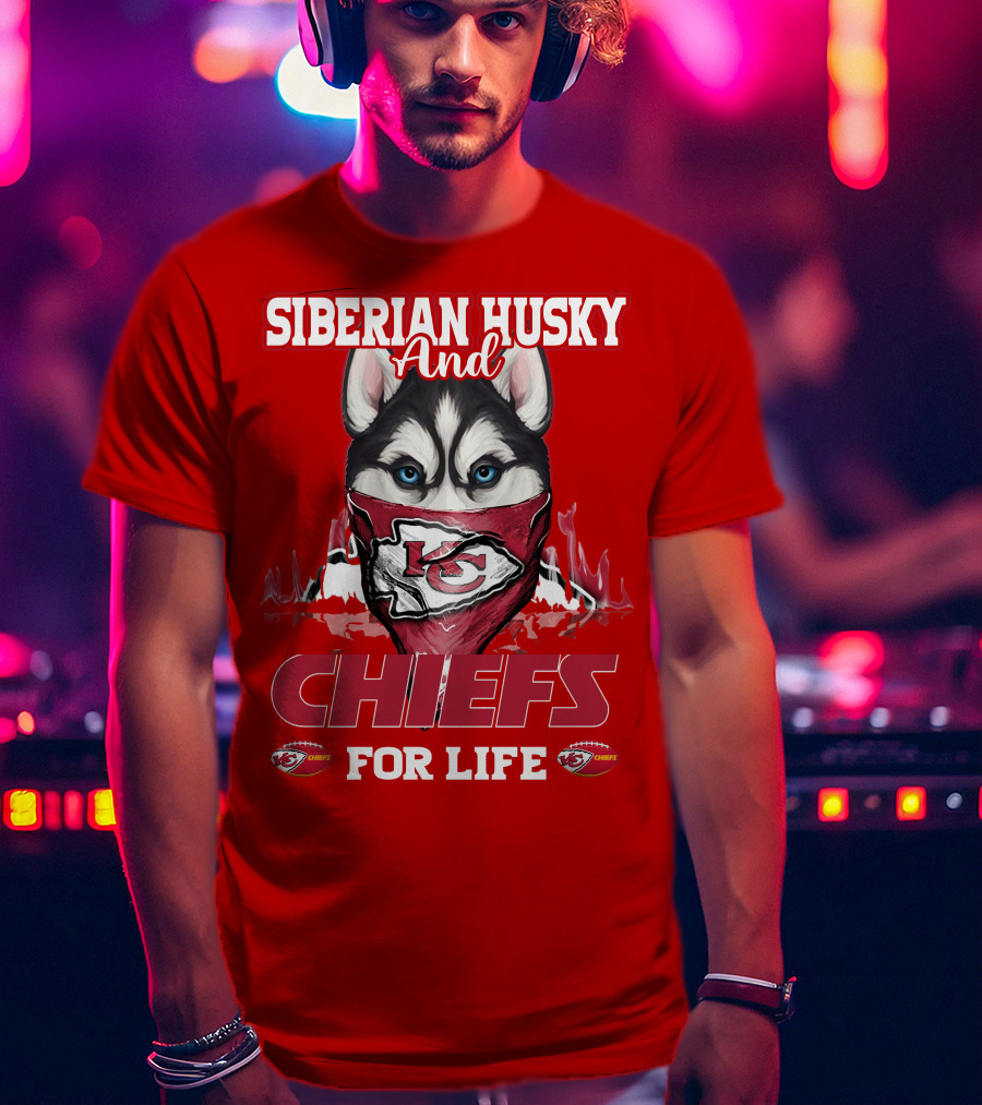 Siberian Husky And Kansas City Chiefs For Life T-Shirt
