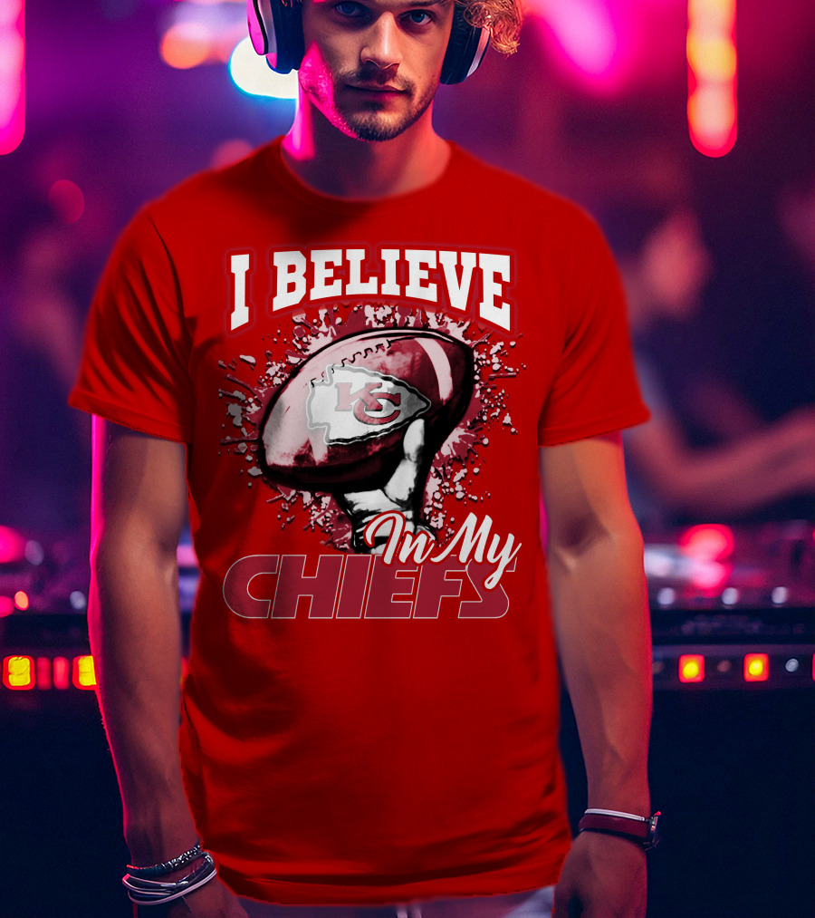 I Believe In My Kansas City Chiefs Football T-Shirt