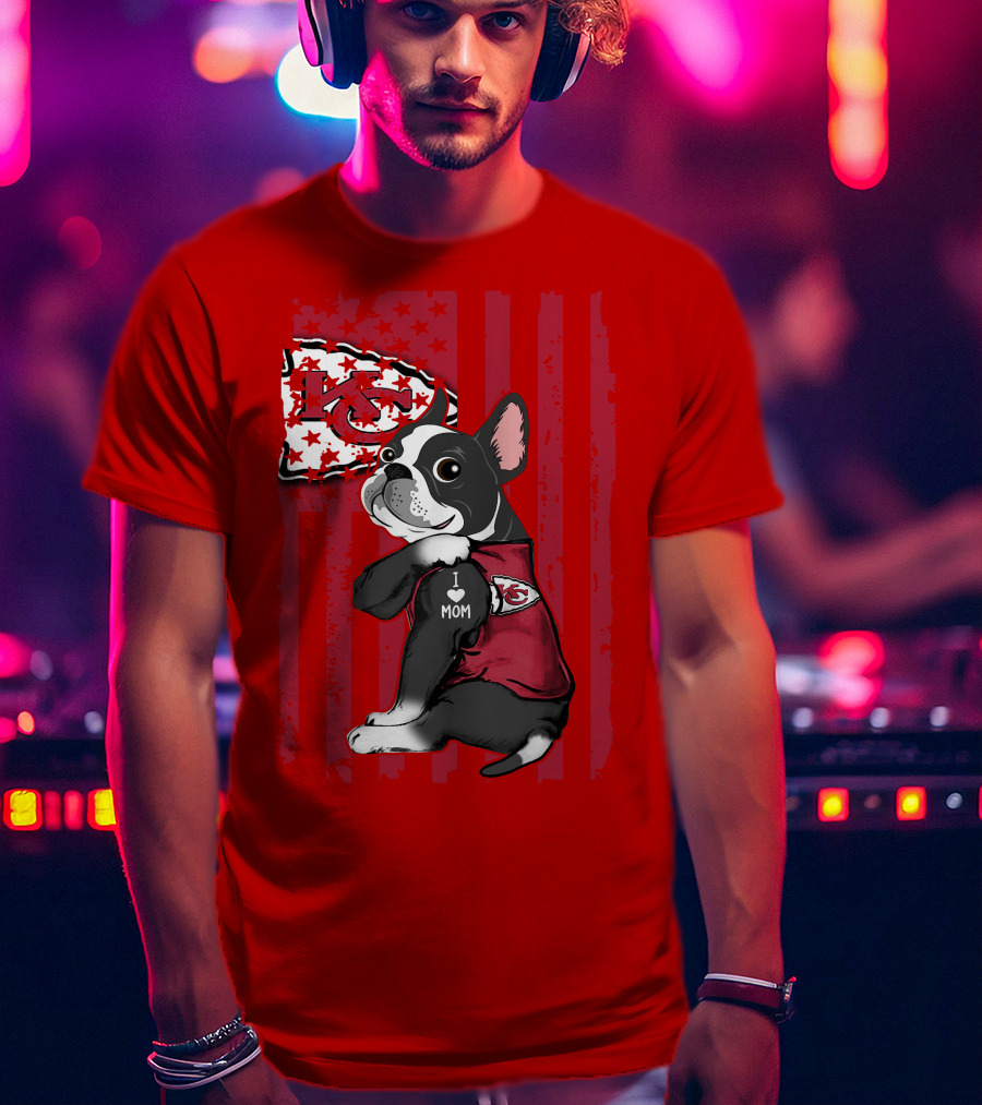 Kansas City Chiefs Boston Terrier I Love Mom T-Shirt