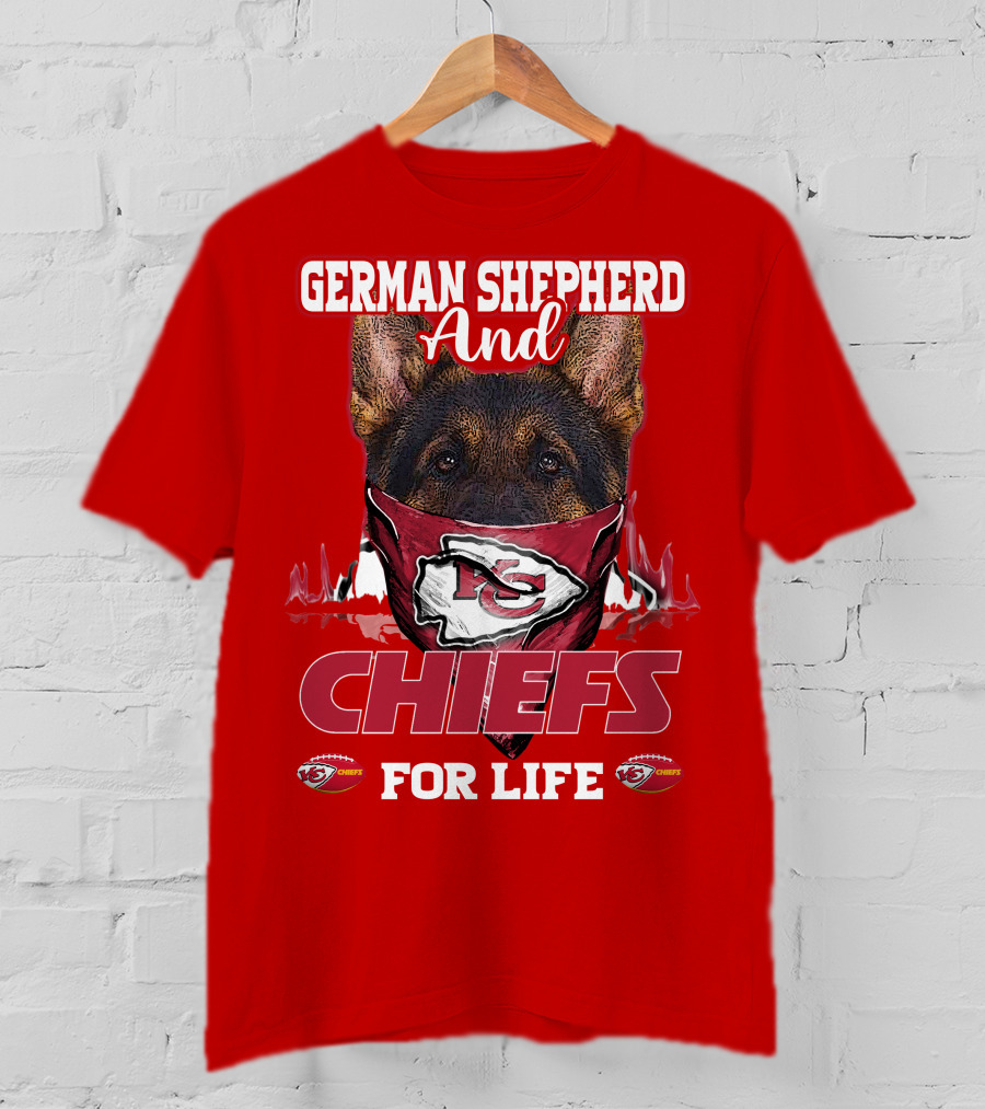 German Shepherd And Chiefs For Life Kansas City Chiefs T-Shirt
