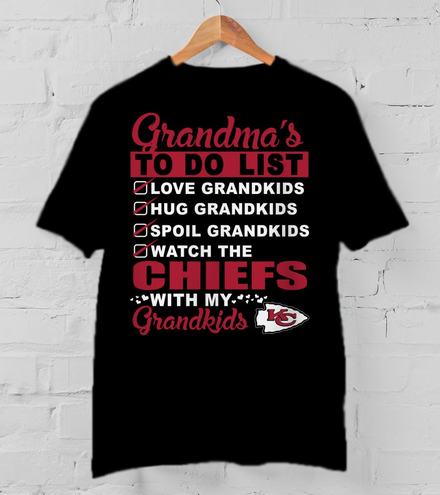 Grandma's To Do List Love Hug Spoil Grandkids Watch The Chiefs With My Grandkids Kansas City Chiefs T-Shirt