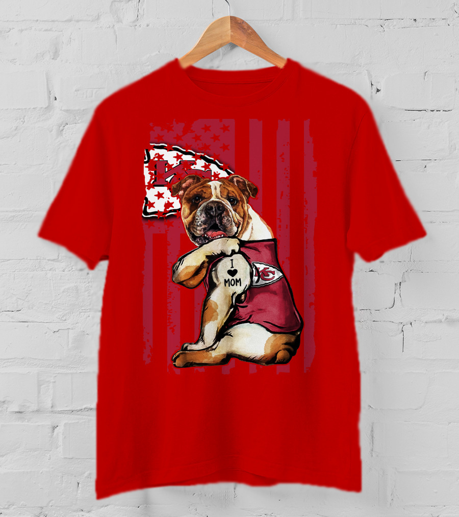 Kansas City Chiefs Bulldog I Love Mom Flag T-Shirt