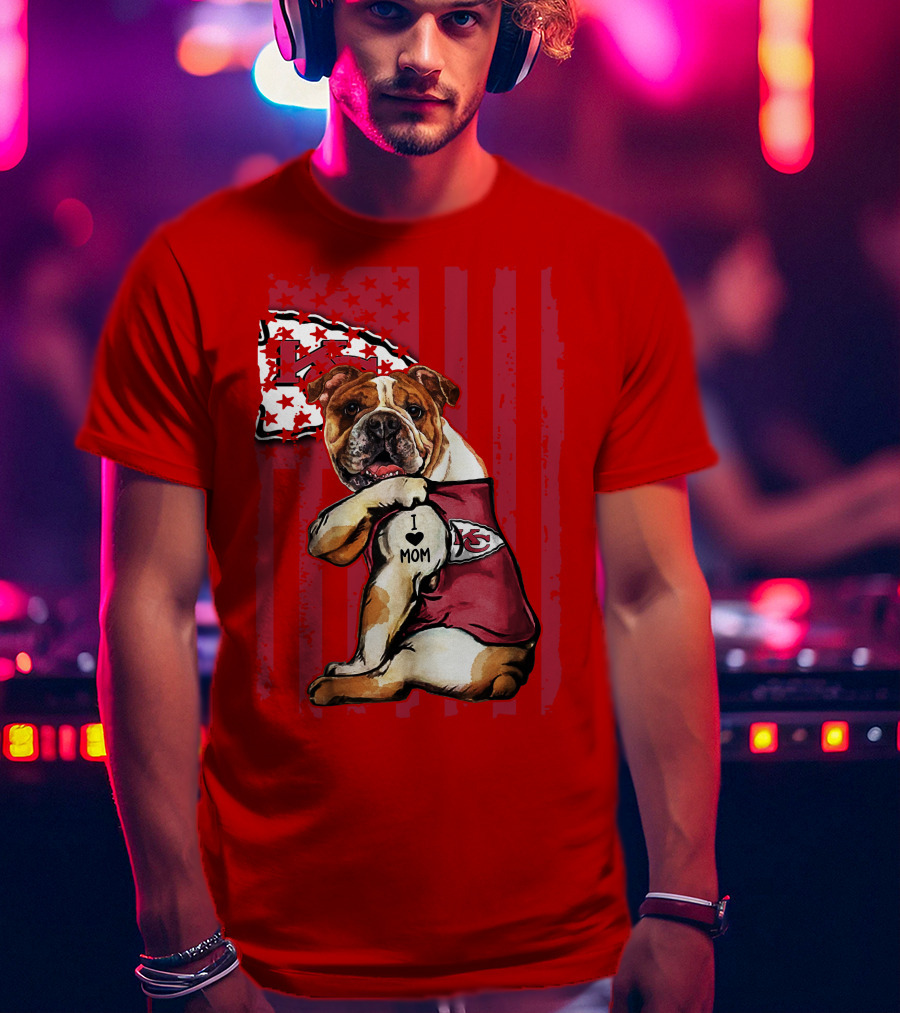 Kansas City Chiefs Bulldog I Love Mom Flag T-Shirt