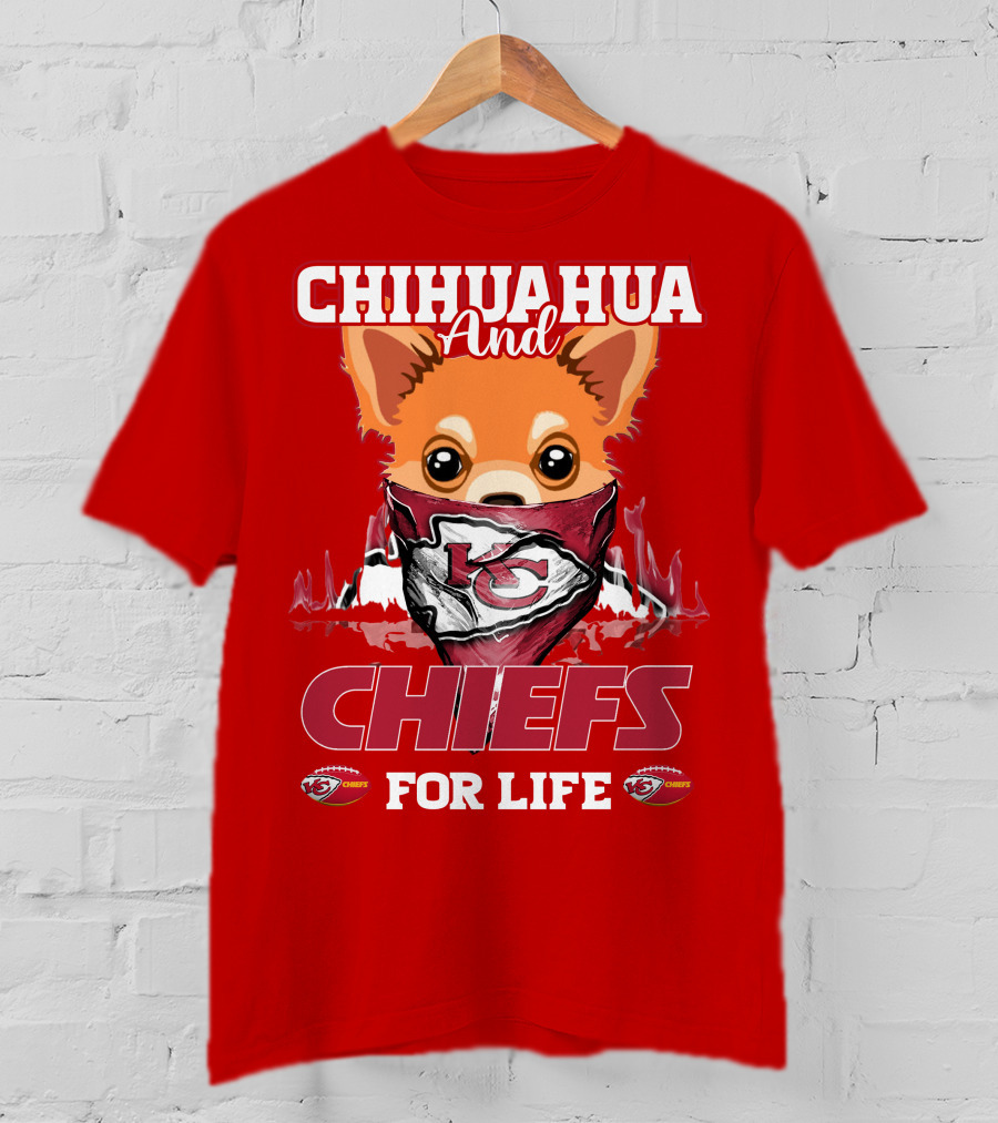 Chihuahua And Chiefs For Life Kansas City Chiefs T-Shirt