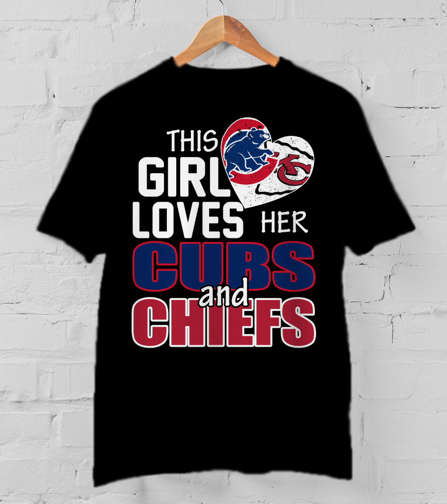 This Girl Loves Her Cubs And Chiefs T-Shirt