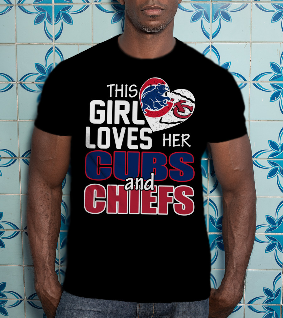 This Girl Loves Her Cubs And Chiefs T-Shirt