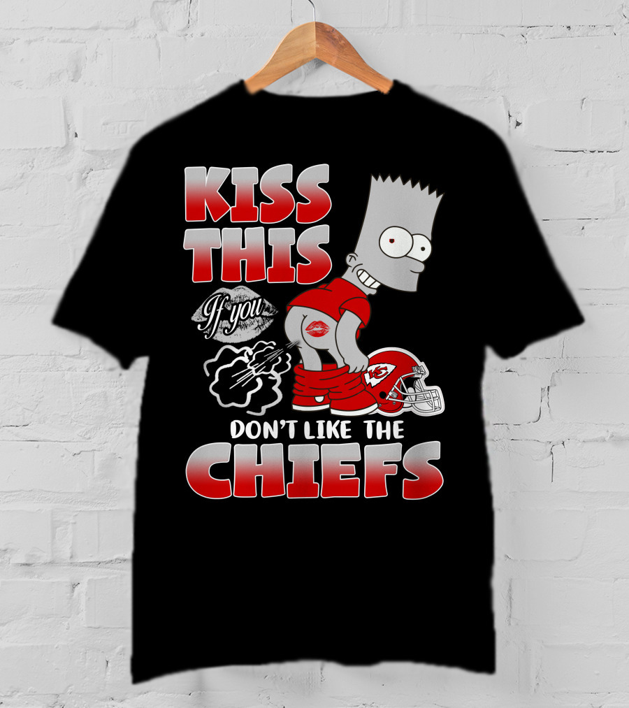 Kiss This If You Don't Like The Chiefs Bart Icon With Kansas City Chiefs Helmet T-Shirt