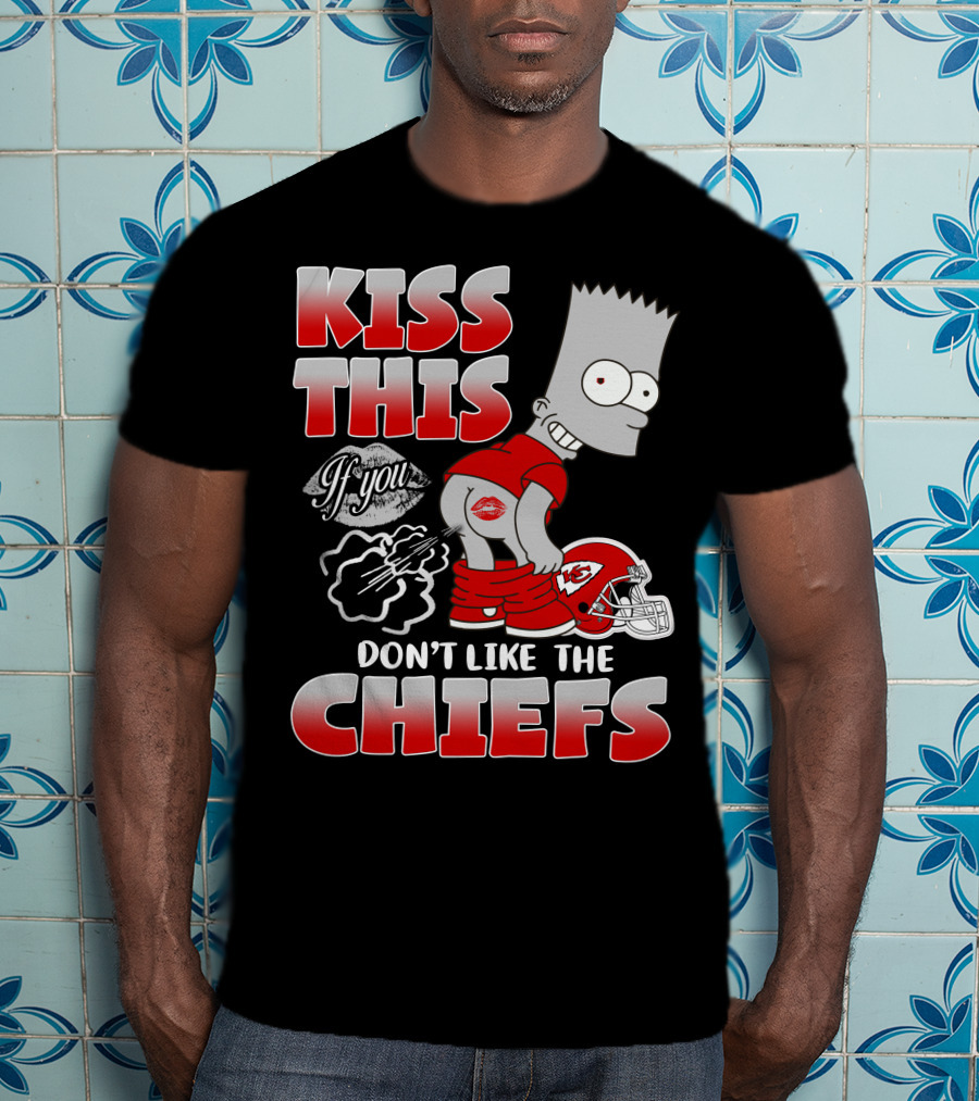 Kiss This If You Don't Like The Chiefs Bart Icon With Kansas City Chiefs Helmet T-Shirt