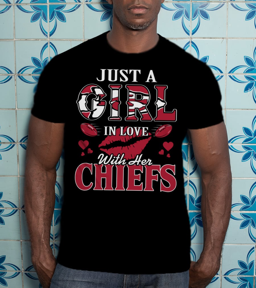 Just A Girl In Love With Her Kansas City Chiefs T-Shirt