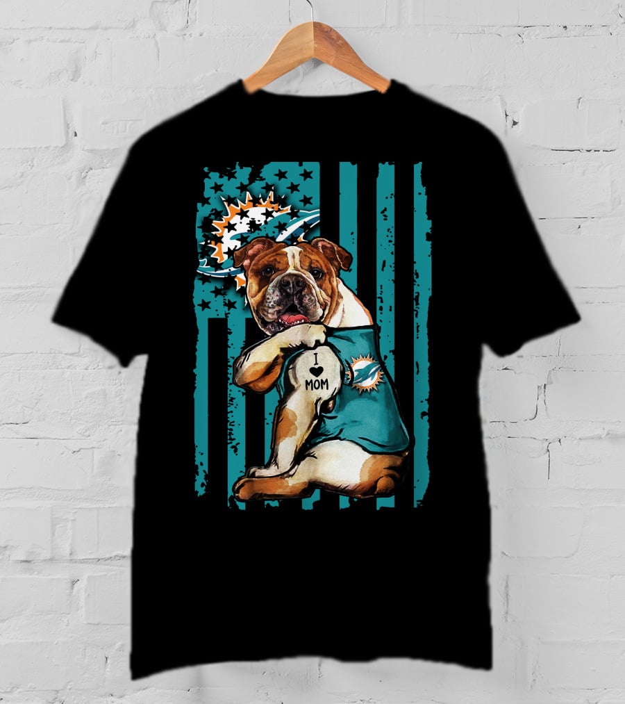 I Love Mom Bulldog Miami Dolphins USA Flag T-Shirt