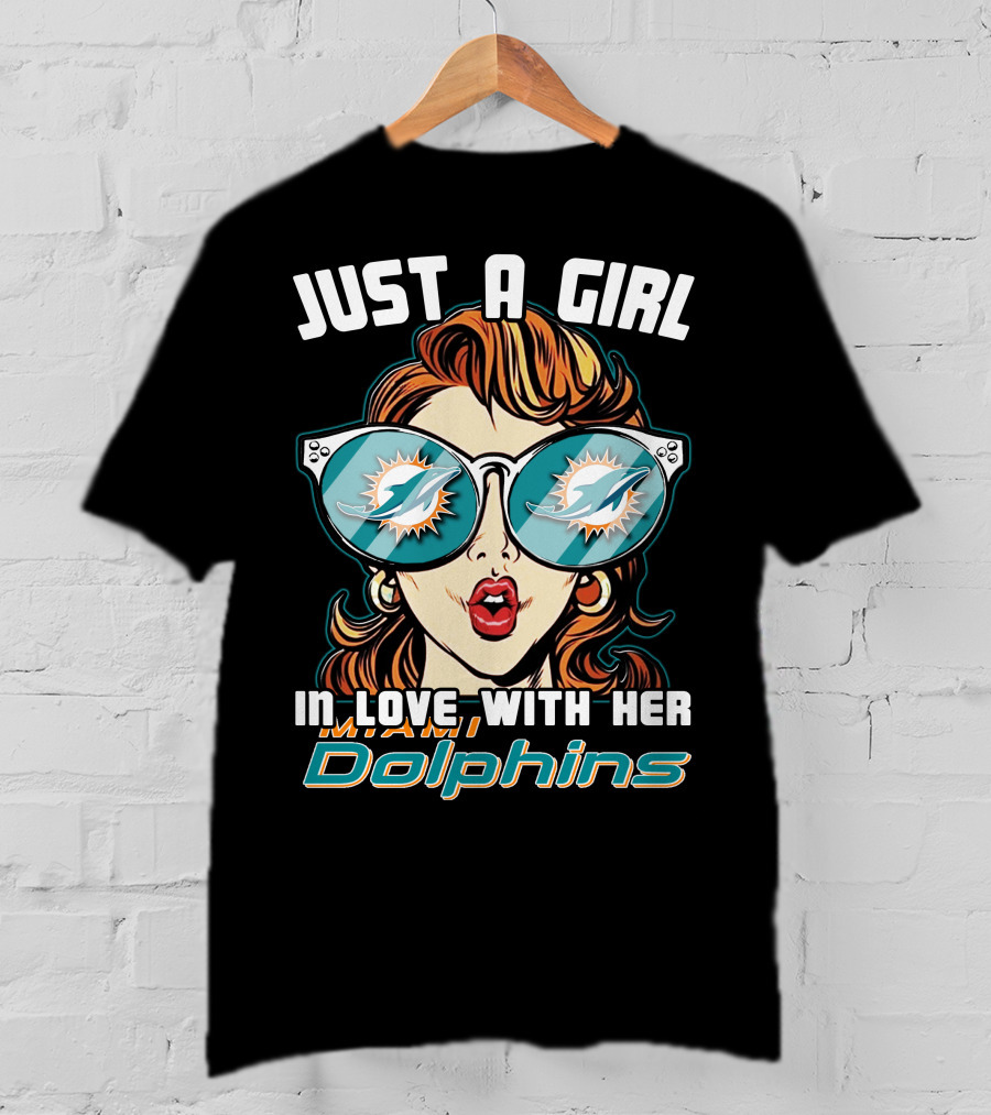 Just A Girl In Love With Her Miami Dolphins T-Shirt