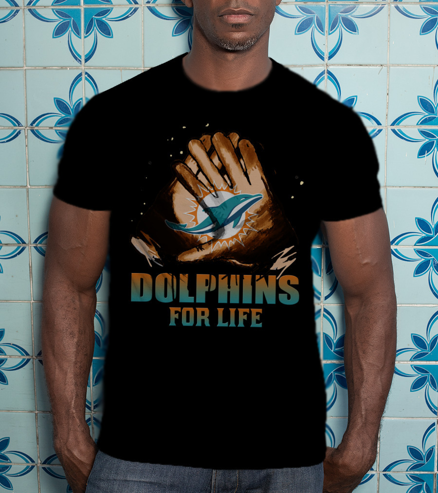 Miami Dolphins For Life T-Shirt