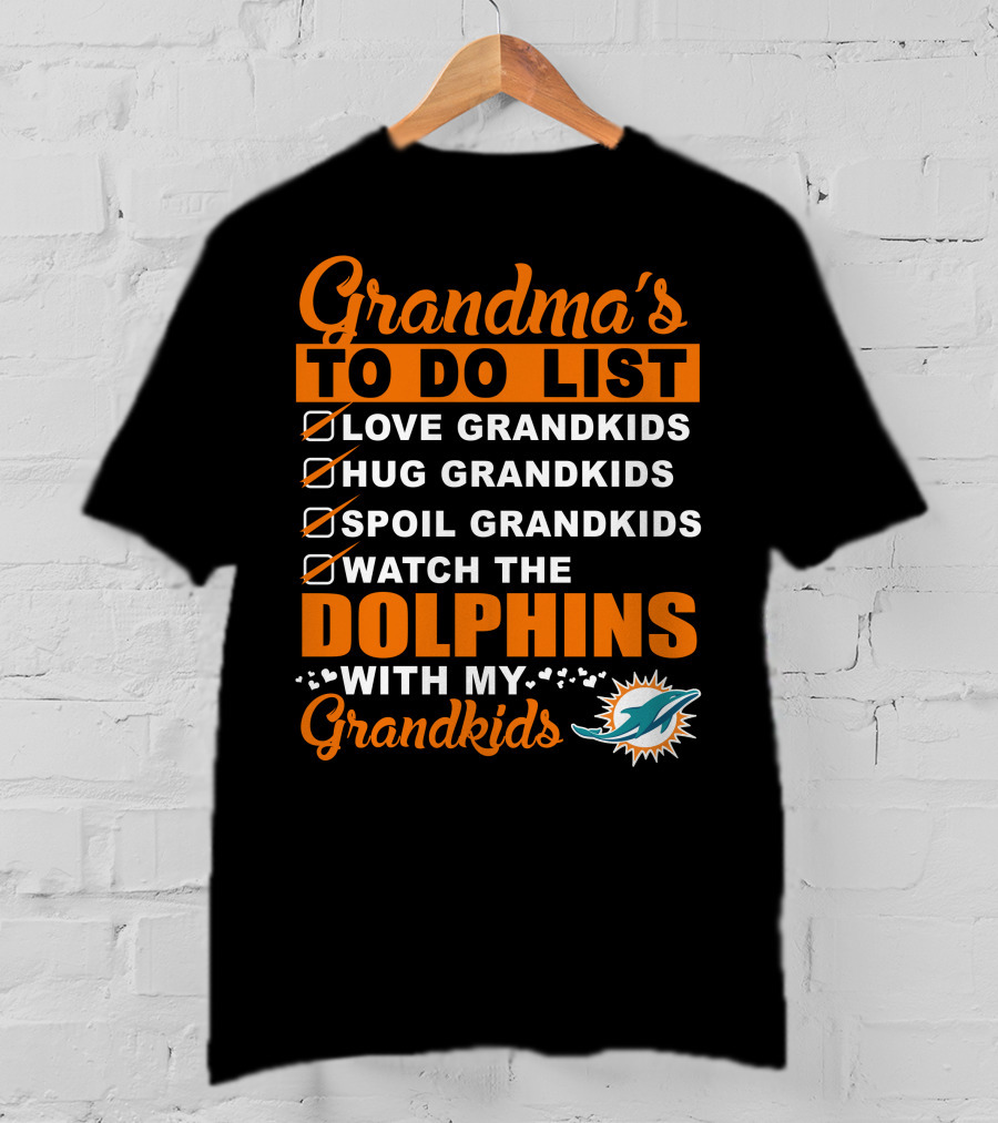 Grandma's To Do List Love Hug Spoil Watch The Dolphins With My Grandkids T-Shirt