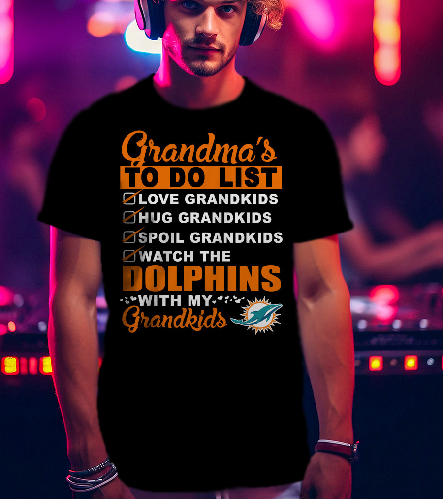 Grandma's To Do List Love Hug Spoil Watch The Dolphins With My Grandkids T-Shirt