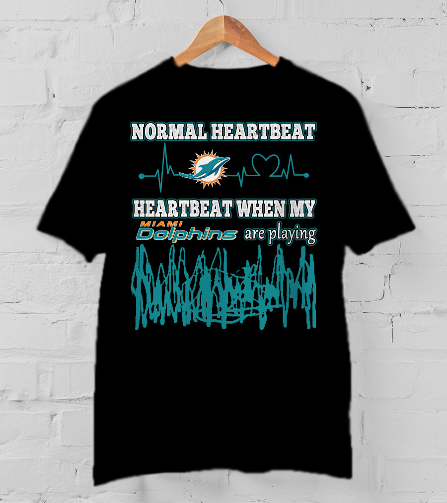 Normal Heartbeat Miami Dolphins Heartbeat When My Miami Dolphins Are Playing T-Shirt