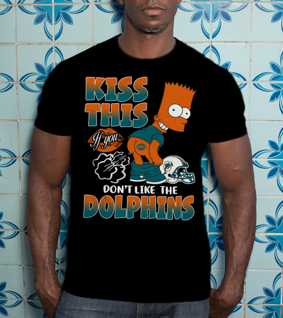 Miami Dolphins Kiss This If You Don't Like The Dolphins T-Shirt