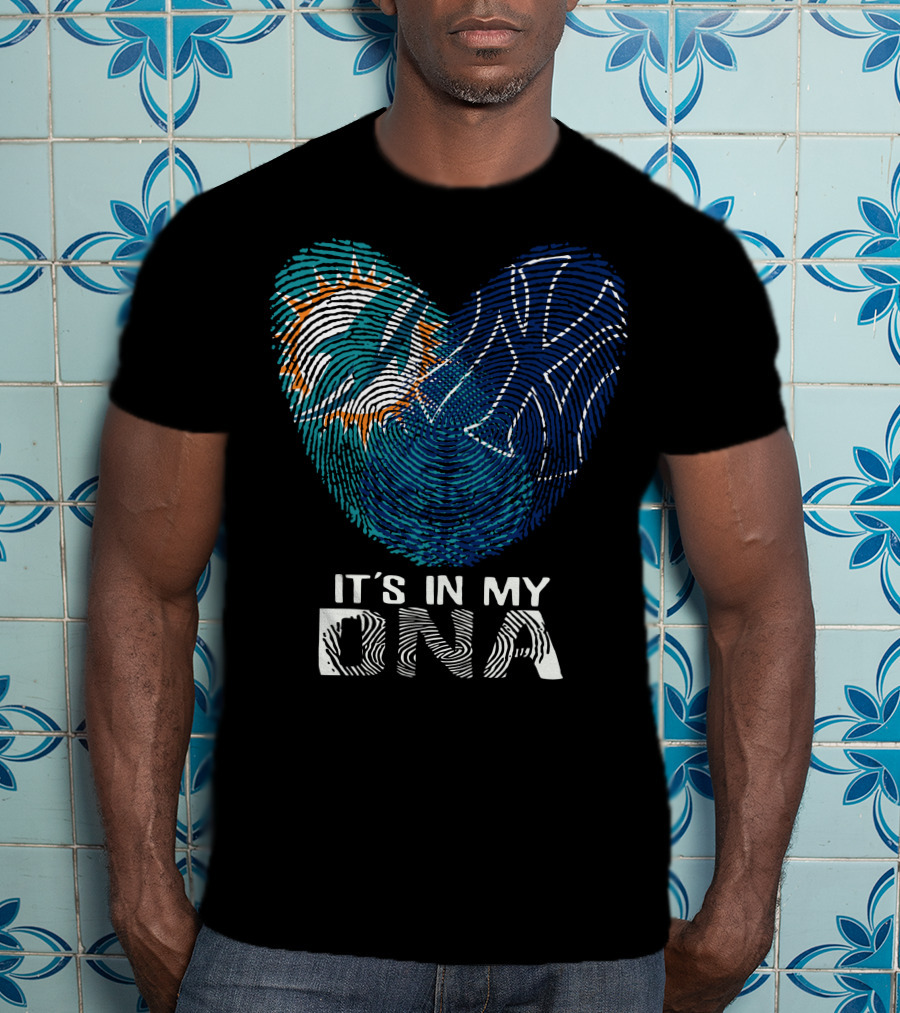 Miami Dolphins New York Yankees It's In My Dna T-Shirt