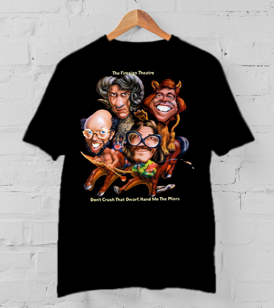 The Firesign Theatre Don't Crush That Dwarf Hand Me The Pliers Cartoon Characters T-Shirt