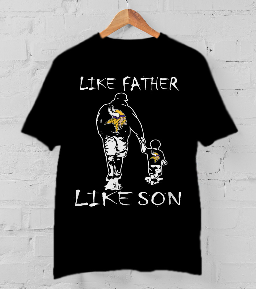 Like Father Like Son Minnesota Vikings Matching Viking T-Shirt
