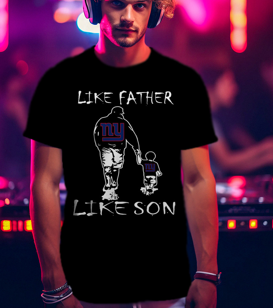 Like Father Like Son New York Giants Family Pride T-Shirt