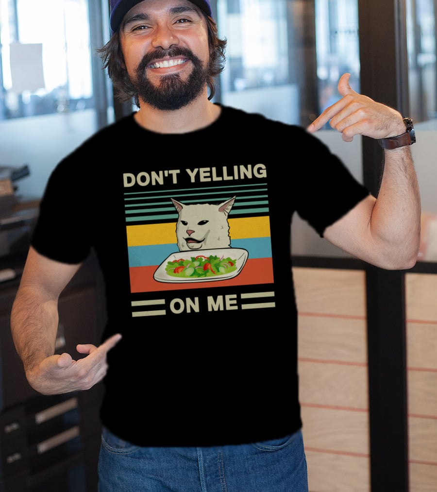 DON'T YELLING ON ME Cat Meme With Salad And Retro Stripes T-Shirt