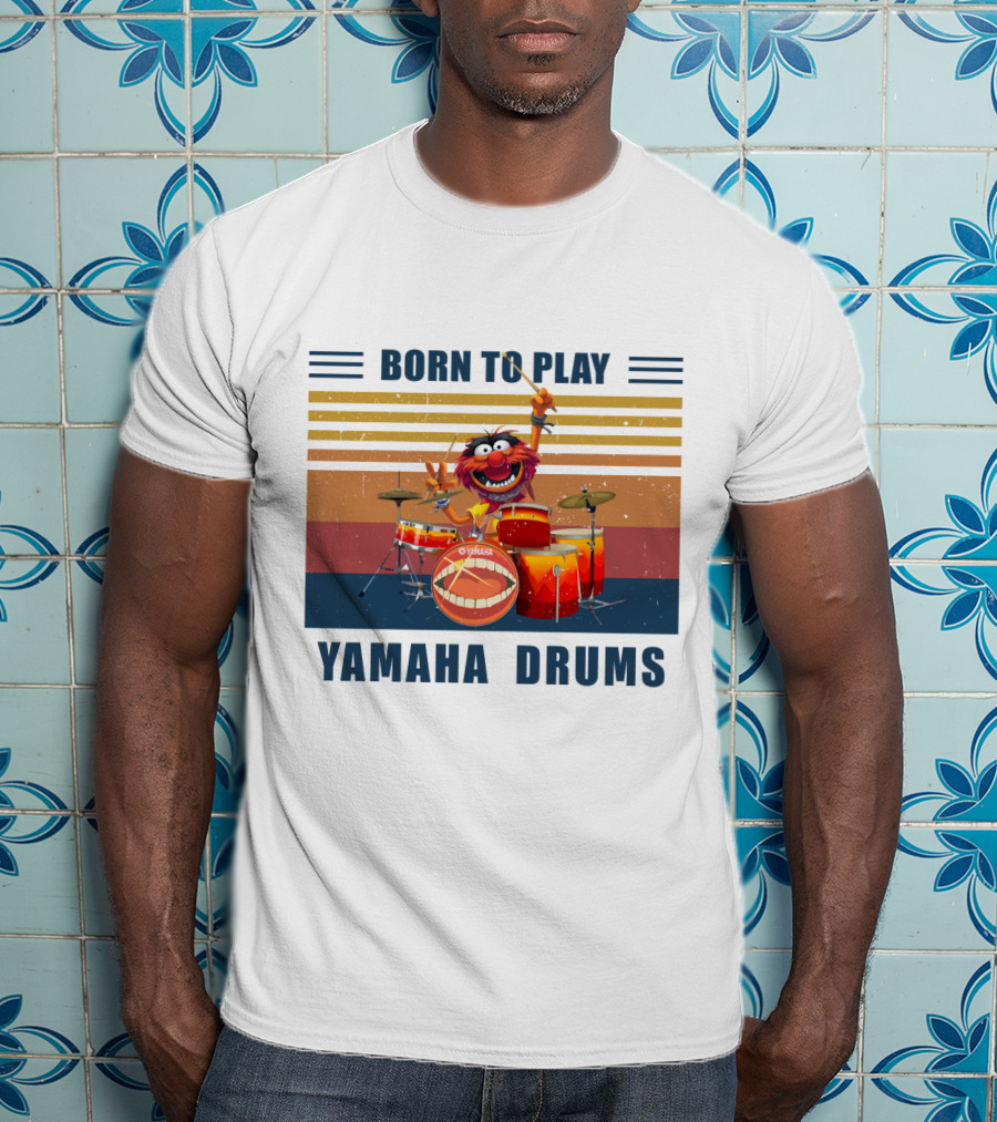 Born To Play Yamaha Drums Animal Muppets Drummer T-Shirt