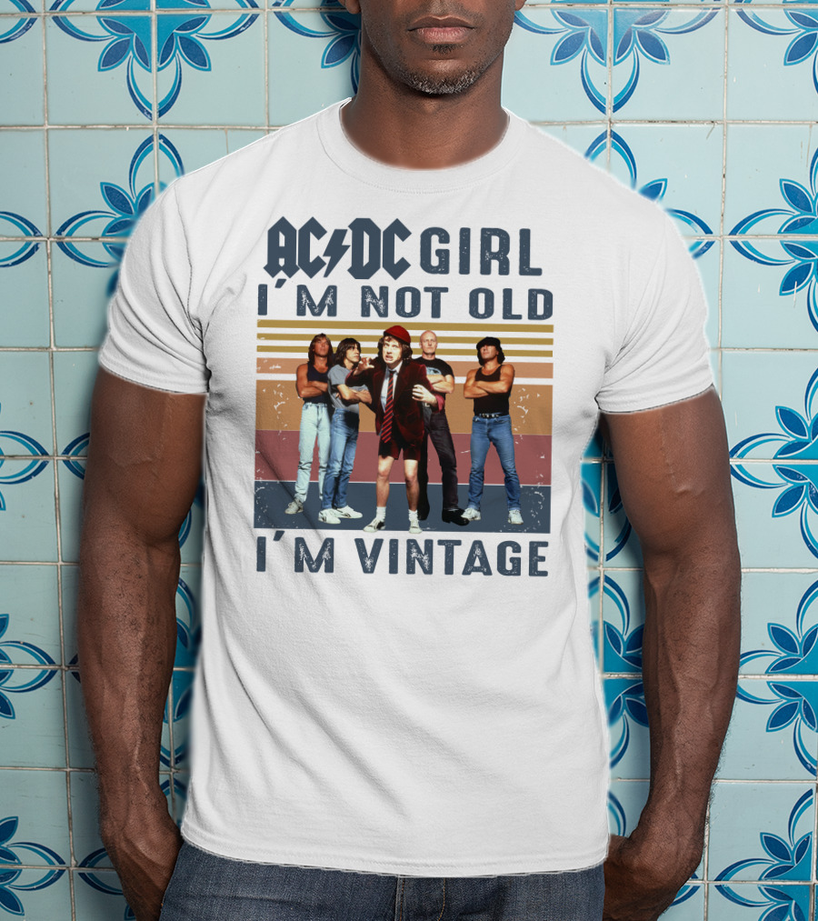 ACDC Girl I'm Not Old I'm Vintage T-Shirt