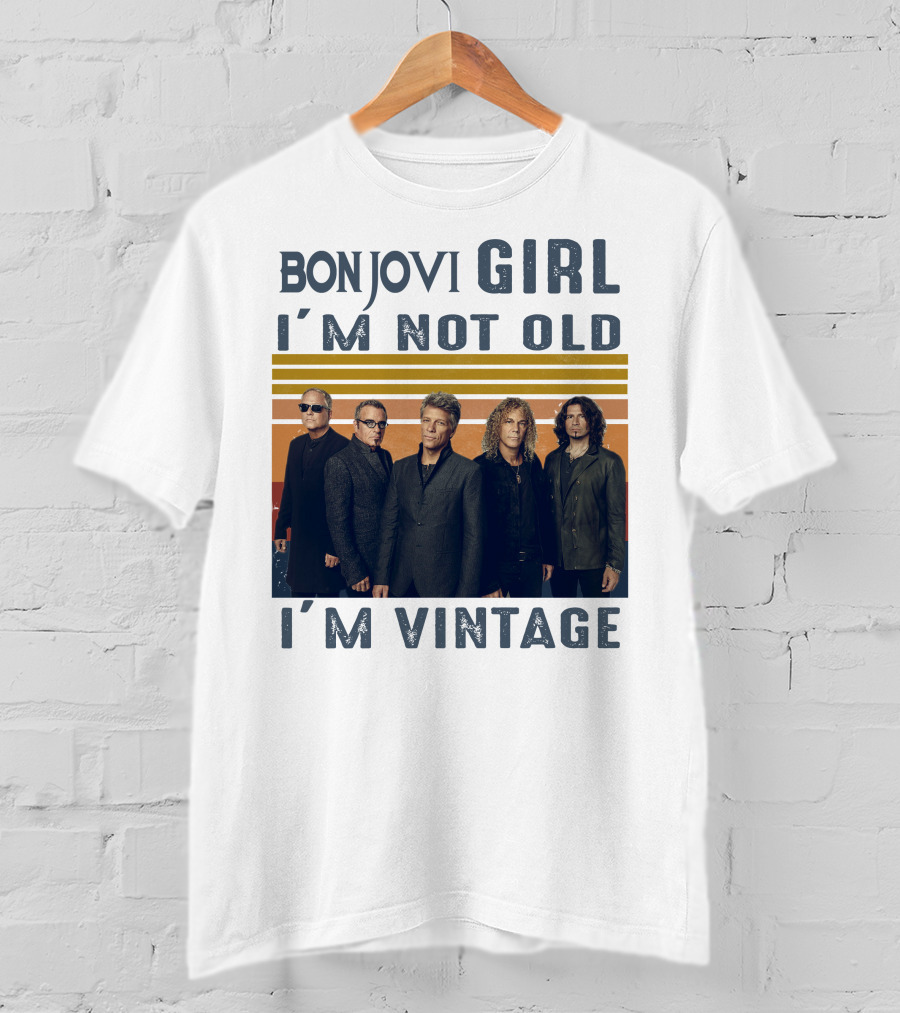 Bon Jovi Girl I'm Not Old I'm Vintage T-Shirt