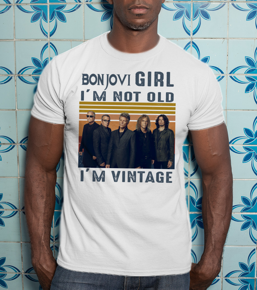 Bon Jovi Girl I'm Not Old I'm Vintage T-Shirt