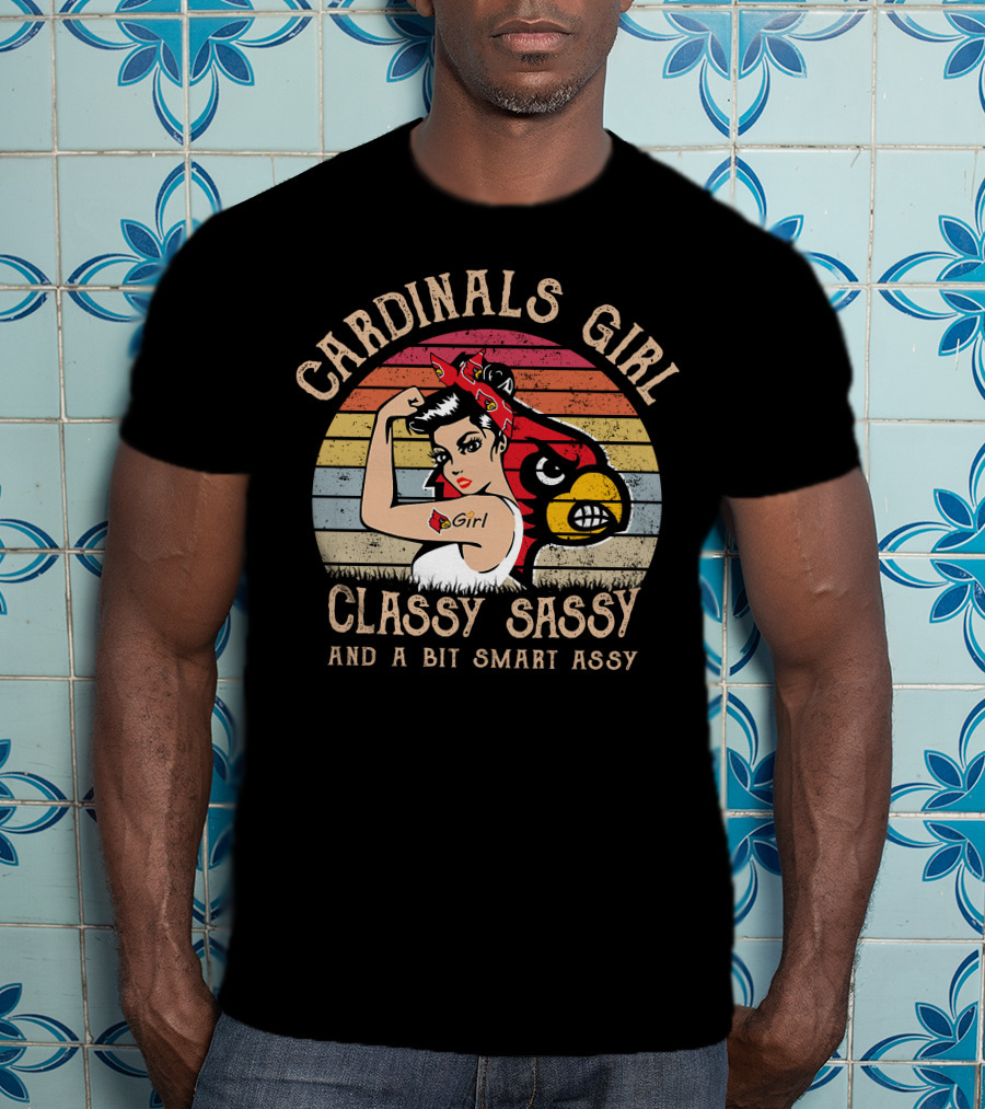 Cardinals Girl Classy Sassy And A Bit Smart Assy T-Shirt