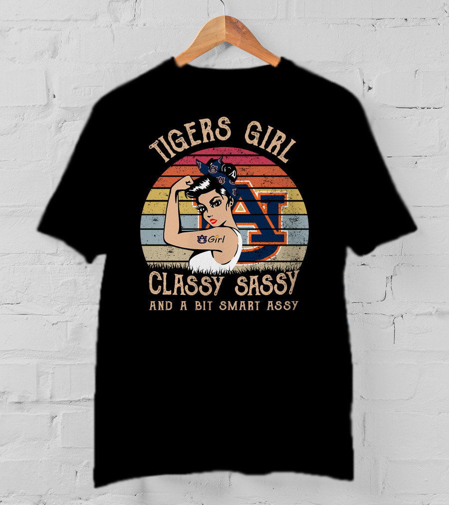 Tigers Girl Classy Sassy And A Bit Smart Assy Auburn T-Shirt