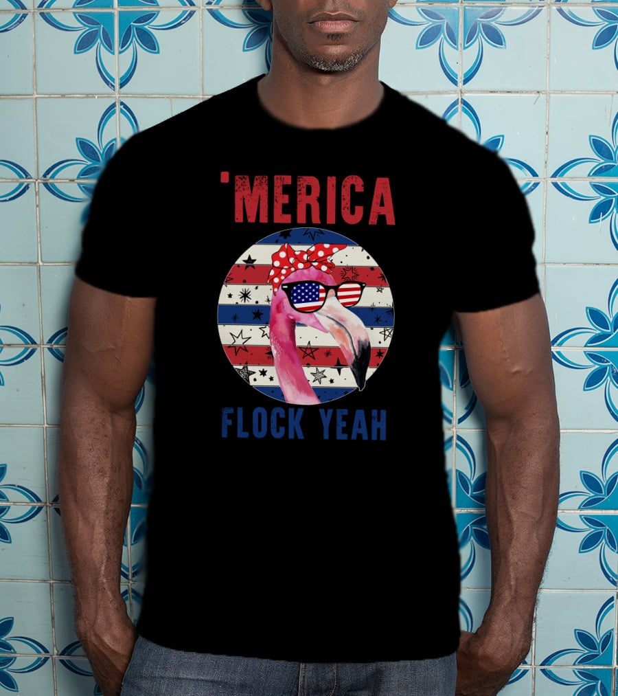 'Merica Flock Yeah Patriotic Flamingo With Flag Sunglasses T-Shirt