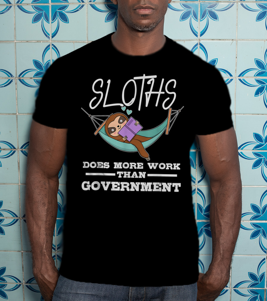 Sloths Does More Work Than Government Hammock Reading T-Shirt