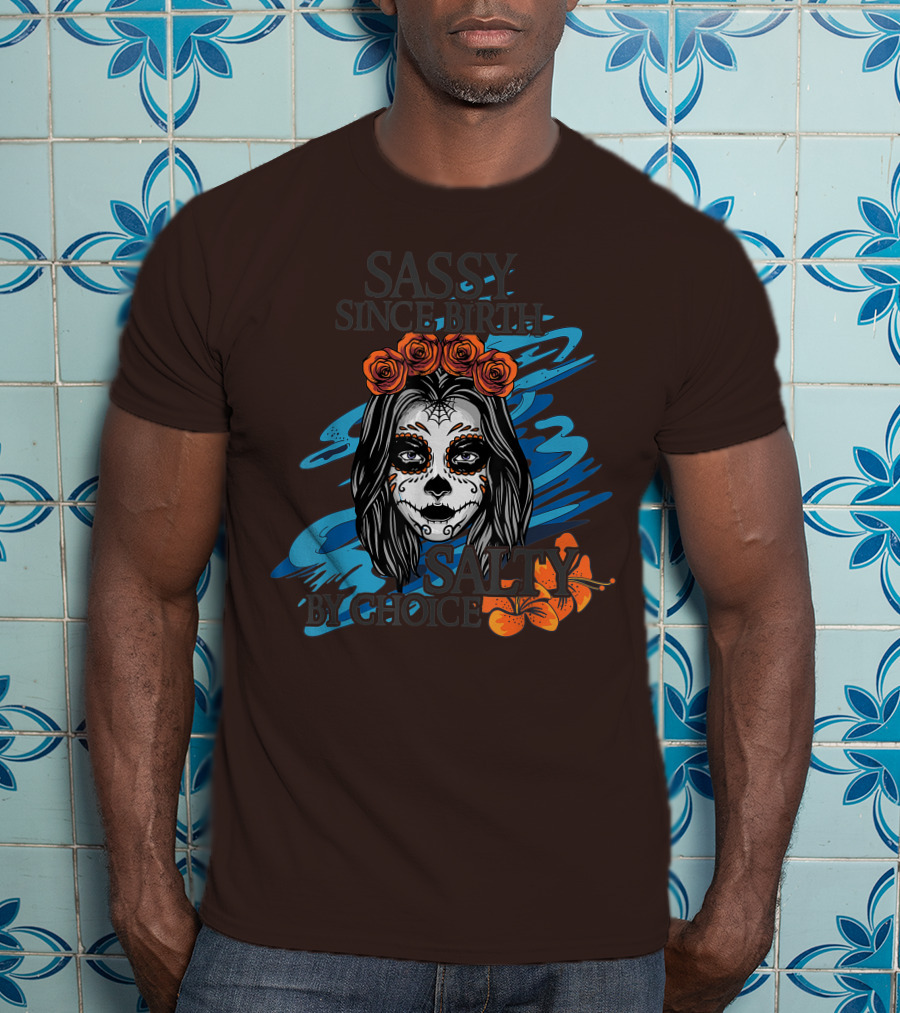 Sassy Since Birth Salty By Choice Skull Ocean Floral T-Shirt